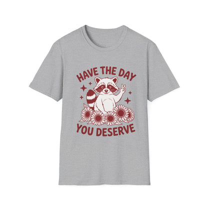 Have The Day You Deserve Raccoon T-Shirt — Positive Message Tee with Sunflowers