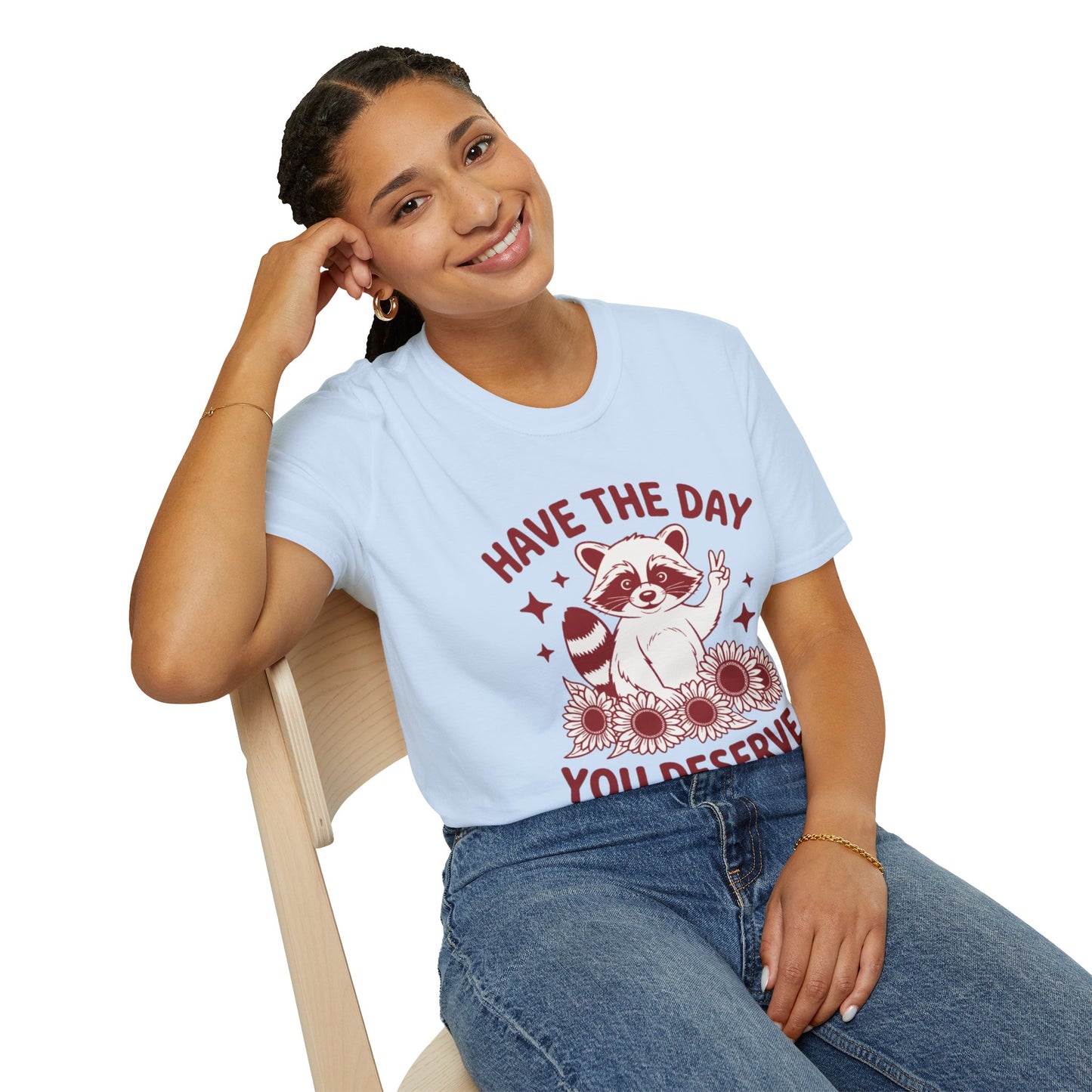 Have The Day You Deserve Raccoon T-Shirt — Positive Message Tee with Sunflowers