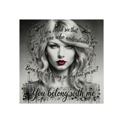 Swift Inspired Fine Art Poster — Monochrome Portrait with Lyrics "You Belong With Me"