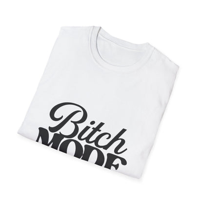 Bitch Mode On T-Shirt — Funny Sassy Graphic Tee for Bold Women
