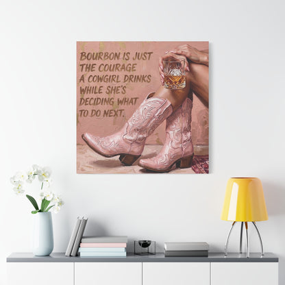 Cowgirl Bourbon Canvas Wall Art - "Bourbon is Just the Courage a Cowgirl Drinks..."