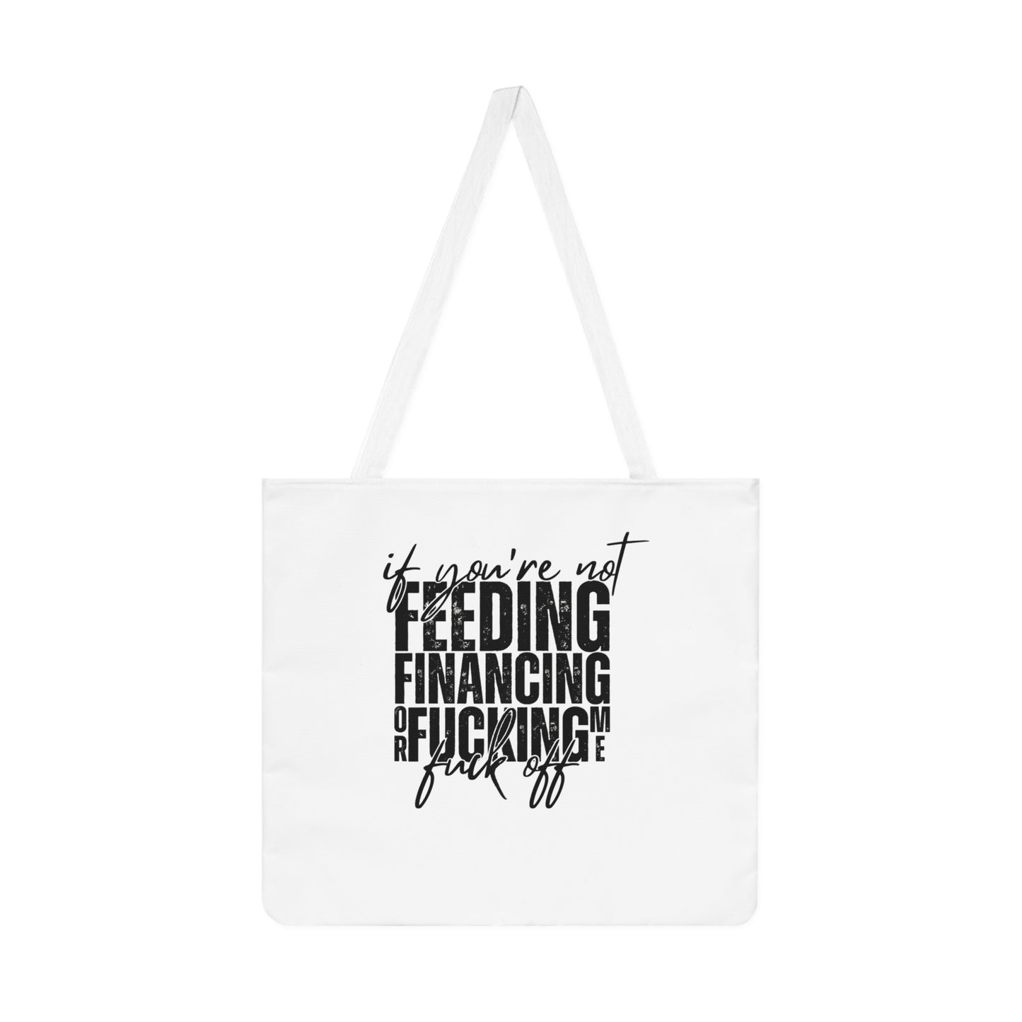 Statement Tote Bag — "If You’re Not Feeding, Financing or Fucking, Fuck Off" Pink Shoulder Tote