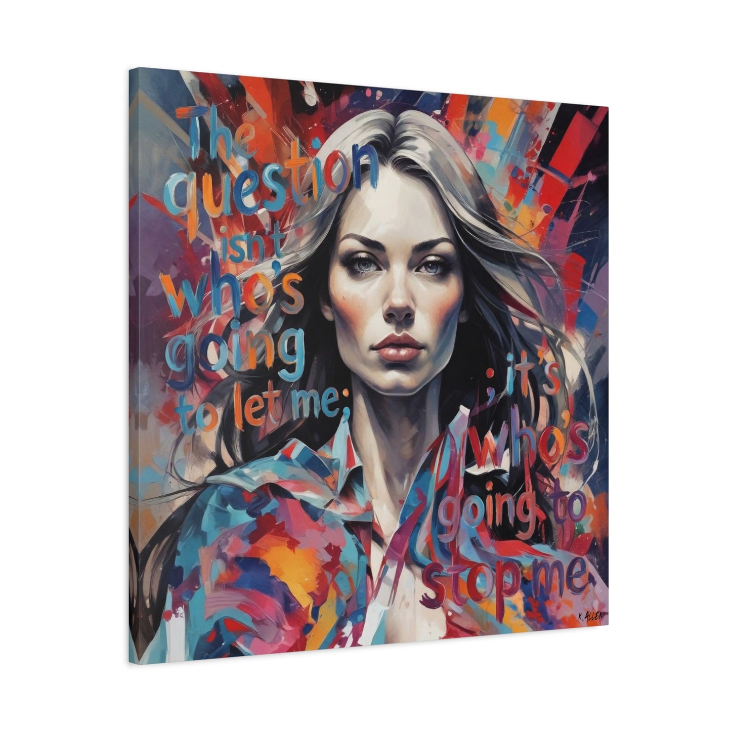 Matte Canvas Wall Art – "The Question Isn't Who's Going to Let Me; It's Who's Going to Stop Me" Inspirational Portrait