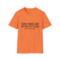 T-Shirt — "Some Things Are Better Left Alone (Like Me, For Instance)" Minimalist Graphic Tee