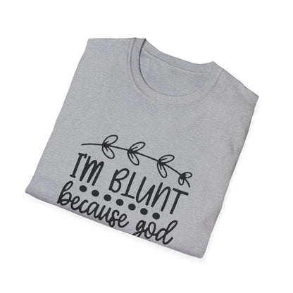 T-Shirt — "I'm Blunt Because God Rolled Me That Way" Funny Graphic Tee