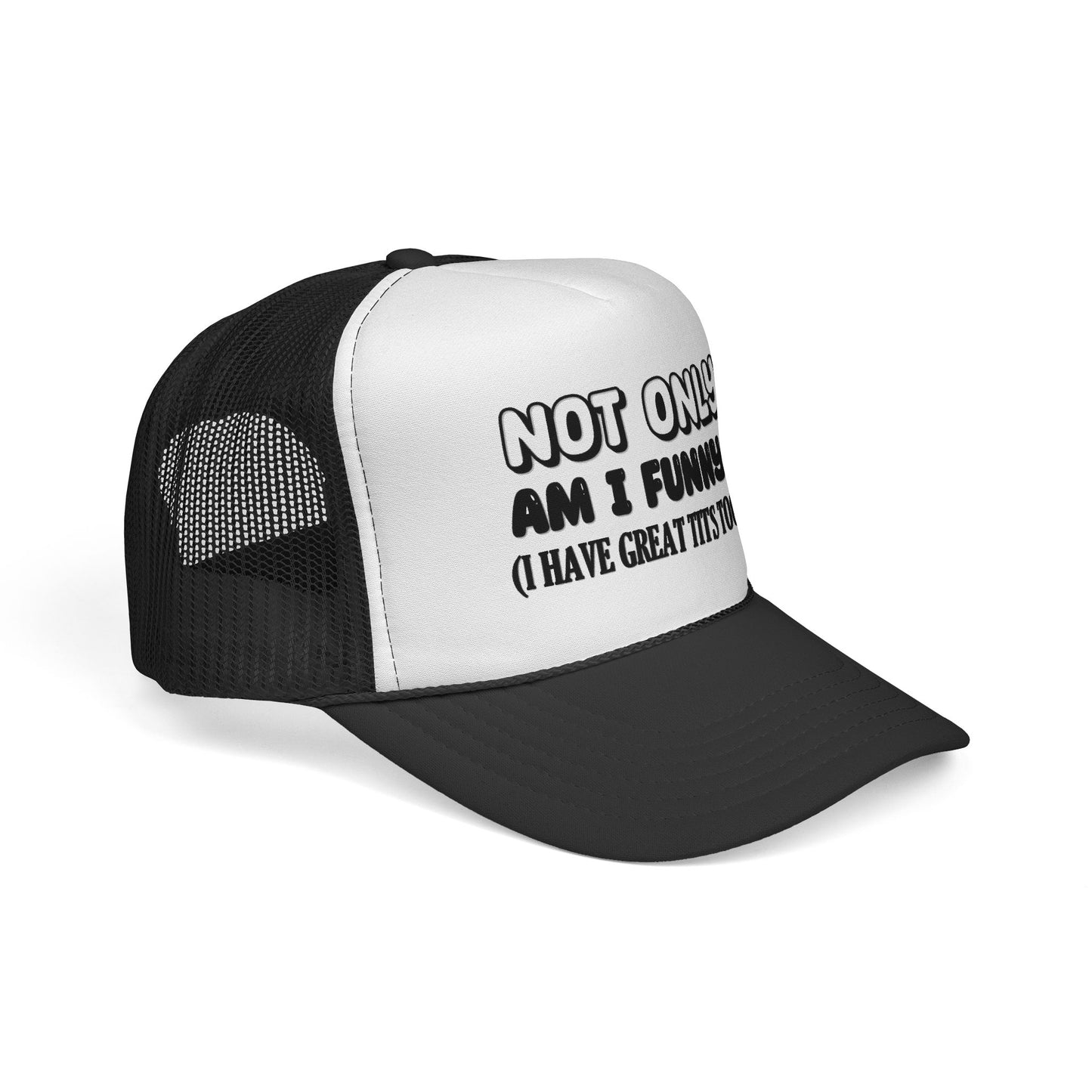 Trucker Cap — "Not Only Am I Funny... (I Have Great Tits Too)" Novelty Mesh Hat
