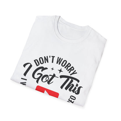 T-Shirt — "Don't Worry I Got This, I Watched a YouTube Video" Funny Graphic Tee