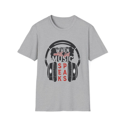 Music Speaks Headphones T-Shirt — "When Words Fail Music Speaks" Graphic Tee