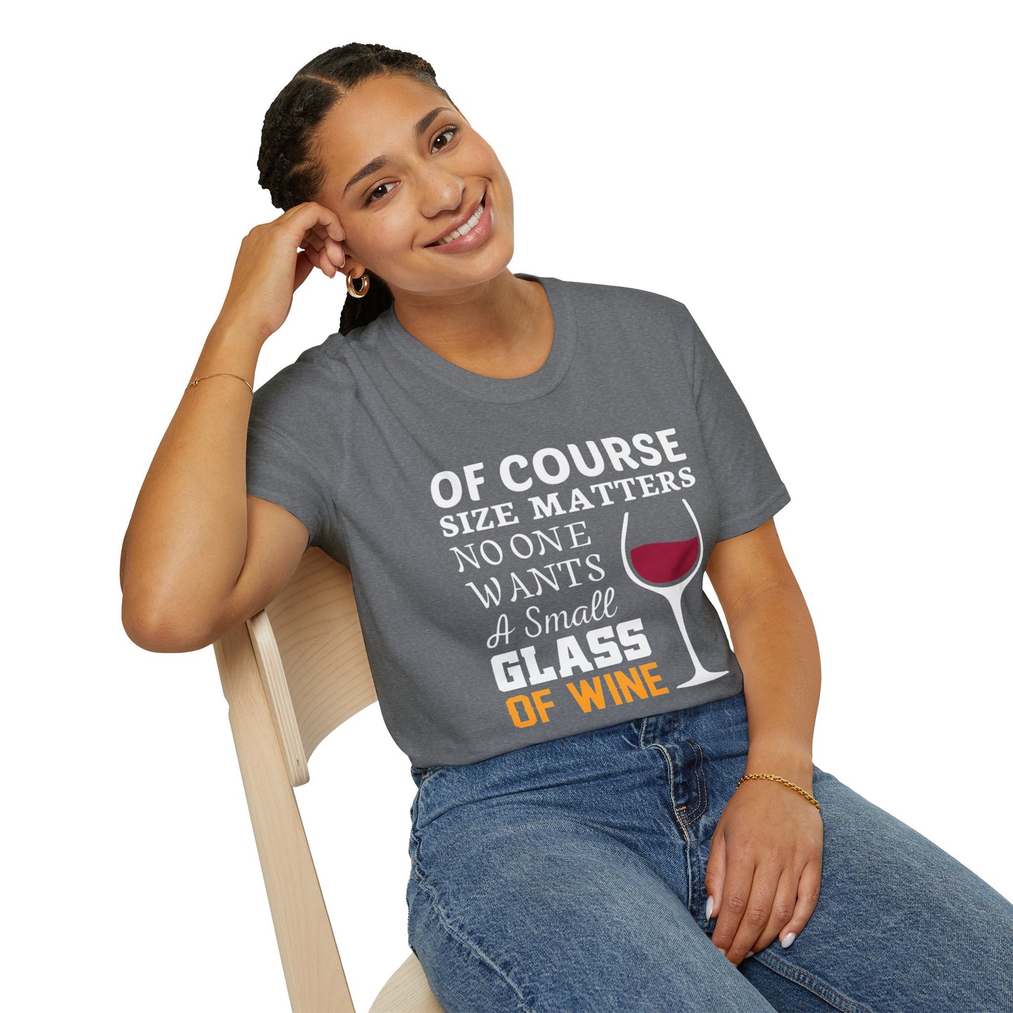 Wine Lover T-Shirt — "Of Course Size Matters No One Wants A Small Glass Of Wine"