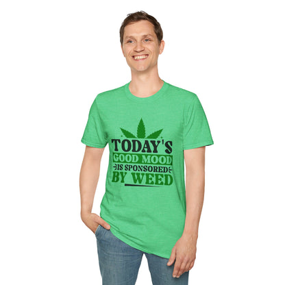 T-Shirt — "Today's Good Mood Is Sponsored by Weed" Cannabis Graphic Tee