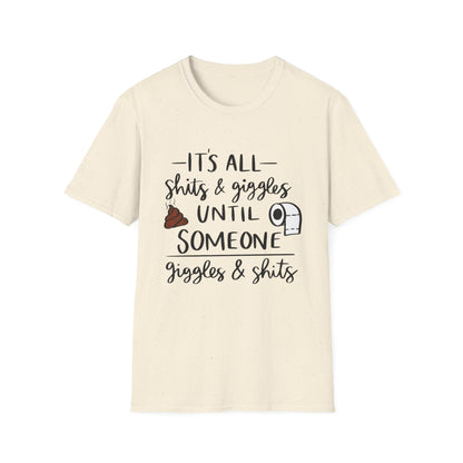 Funny Toilet Humor T-Shirt — “It’s All Shits & Giggles Until Someone Giggles & Shits”