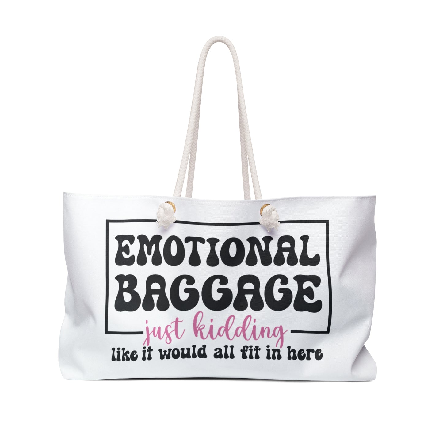 Weekender Bag — "Emotional Baggage" Funny Travel Tote (Just Kidding)