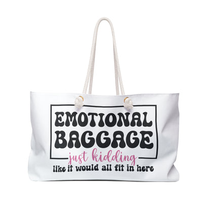 Weekender Bag — "Emotional Baggage" Funny Travel Tote (Just Kidding)