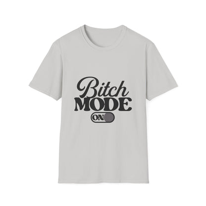 Bitch Mode On T-Shirt — Funny Sassy Graphic Tee for Bold Women