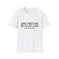 T-Shirt — "Some Things Are Better Left Alone (Like Me, For Instance)" Minimalist Graphic Tee