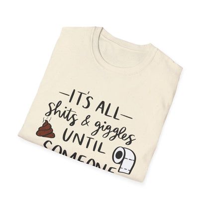 Funny Toilet Humor T-Shirt — “It’s All Shits & Giggles Until Someone Giggles & Shits”