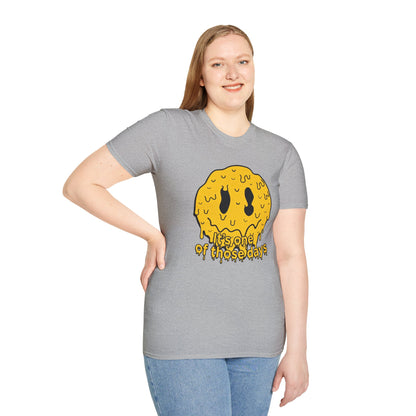 Melty Smiley "It's One of Those Days" T‑Shirt