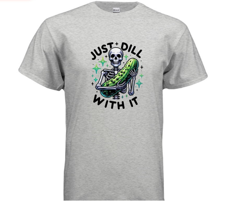 Funny 'Just Dill With It' T-Shirt — Skeleton Holding Pickle Graphic Tee