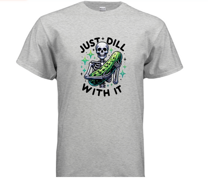 Funny 'Just Dill With It' T-Shirt — Skeleton Holding Pickle Graphic Tee