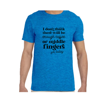 Middle Fingers & Coffee T-Shirt — Funny Sarcastic Quote Tee